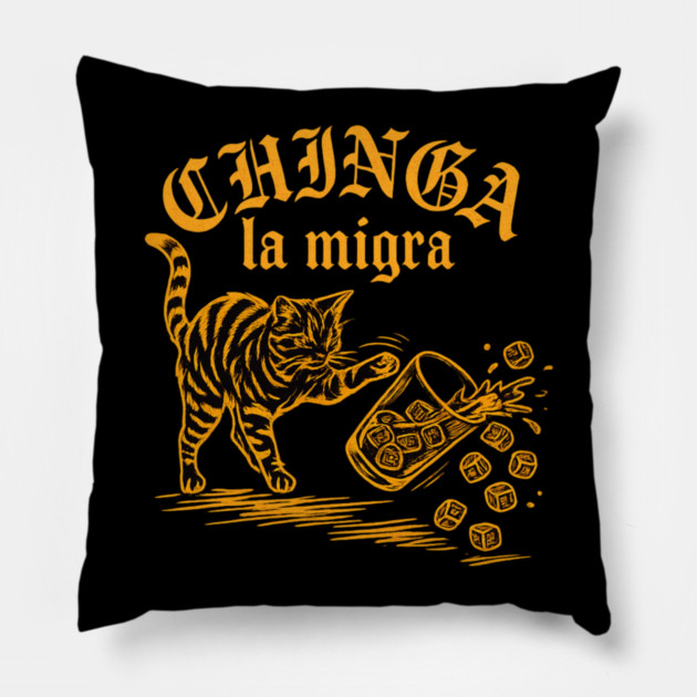 chinga-la-migra Pillow by BlackMeme94