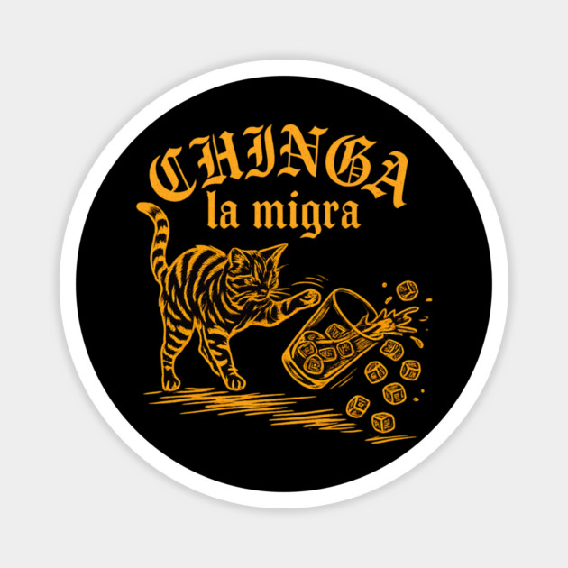 chinga-la-migra Magnet by BlackMeme94