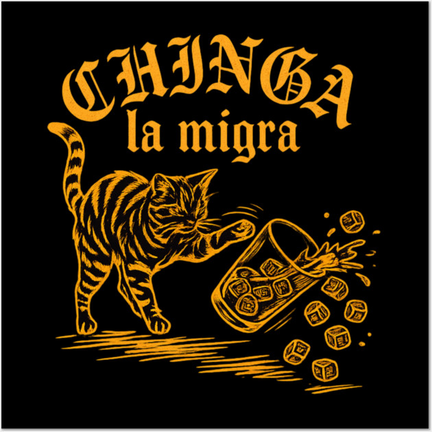 chinga-la-migra Wall Art by BlackMeme94