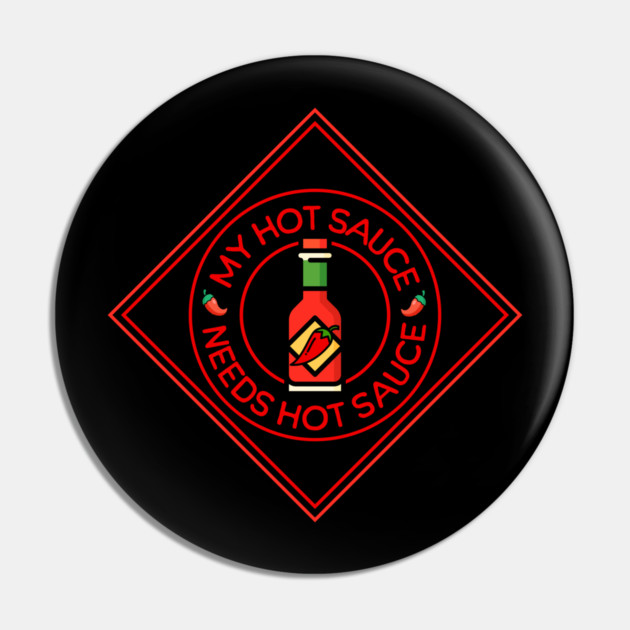 More Hot Sauce Pin by HolidayBug