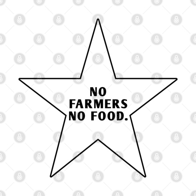 No Farmers No Food by BlackMeme94