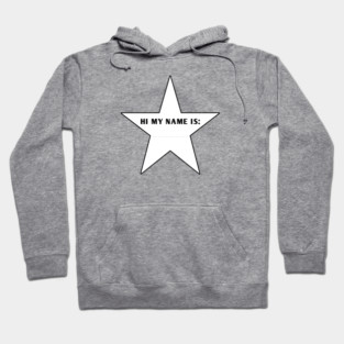 Hi My Name Is With Star Hoodie