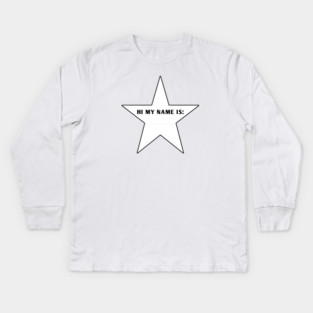 Hi My Name Is With Star Kids Long Sleeve T-Shirt