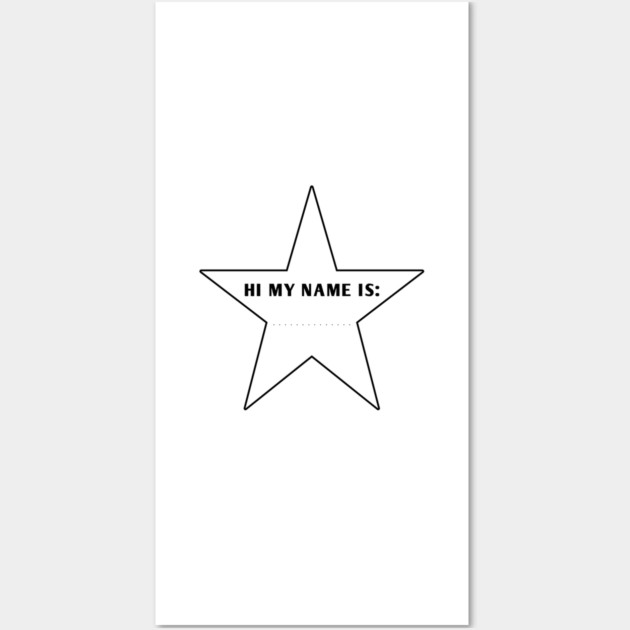Hi My Name Is With Star Wall Art by BlackMeme94