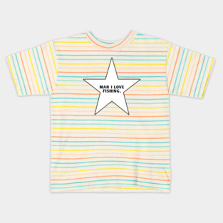 Man I Love Fishing With Star Kids T-Shirt