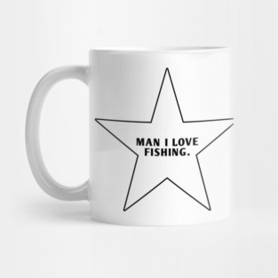 Man I Love Fishing With Star Mug