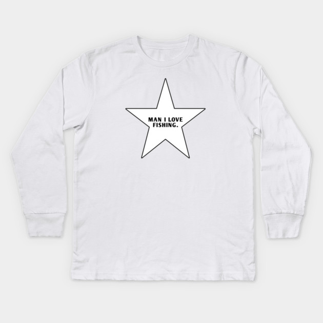 Man I Love Fishing With Star Kids Long Sleeve T-Shirt by BlackMeme94
