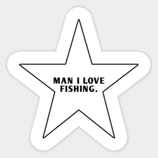 Man I Love Fishing With Star Sticker