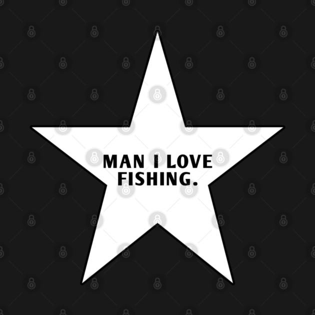 Man I Love Fishing With Star by BlackMeme94