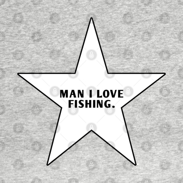 Man I Love Fishing With Star by BlackMeme94