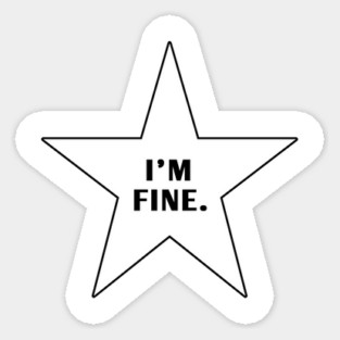 Im Fine With Star Sticker