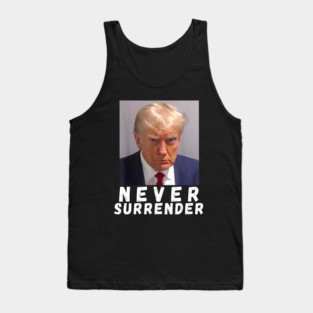 Never Surrender Pro Trump Tank Top