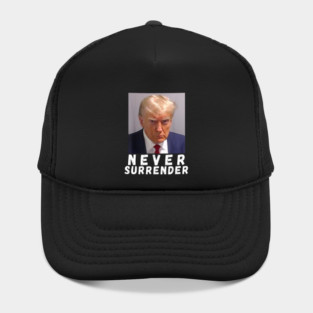 Never Surrender Pro Trump Hat