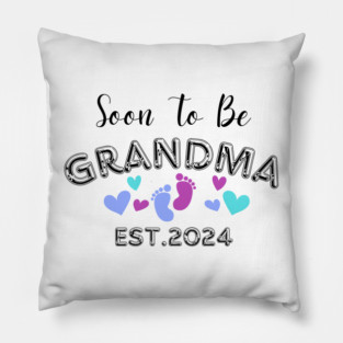 soon to be grandma est 2024 Pillow