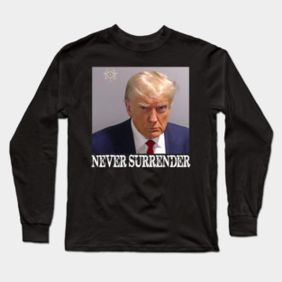 Never Surrender Long Sleeve T-Shirt