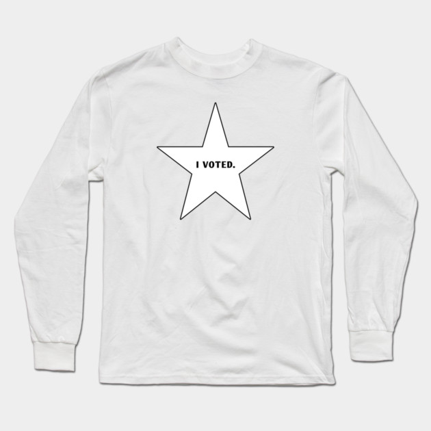 I Voted Long Sleeve T-Shirt by BlackMeme94