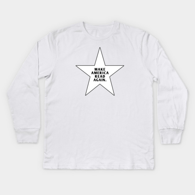 Make America Read Again Kids Long Sleeve T-Shirt by BlackMeme94
