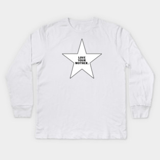 Love Your Mother Kids Long Sleeve T-Shirt