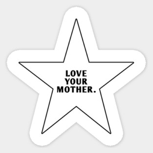 Love Your Mother Sticker