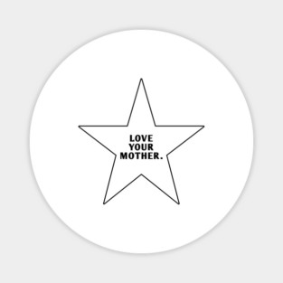 Love Your Mother Magnet