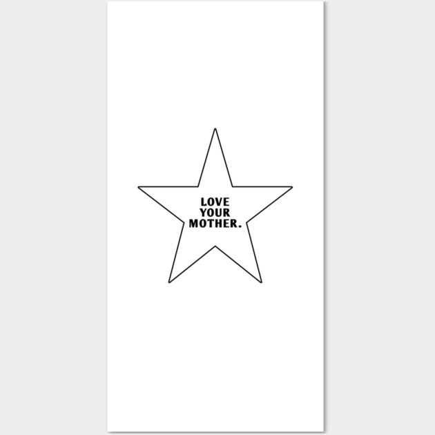 Love Your Mother Wall Art by BlackMeme94