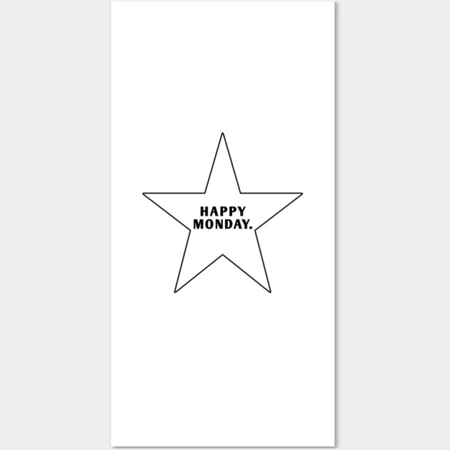 Happy Monday Wall Art by BlackMeme94