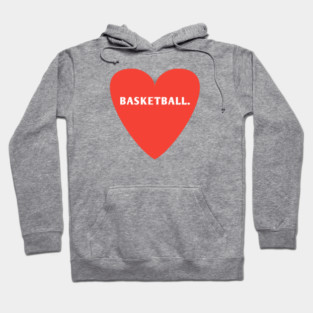 Baseball team, I Love Basketball Hoodie