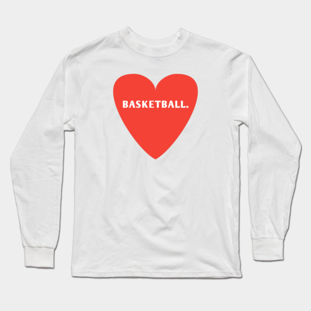 Baseball team, I Love Basketball Long Sleeve T-Shirt by BlackMeme94