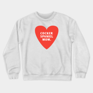 Cocker Spaniel Mom Crewneck Sweatshirt