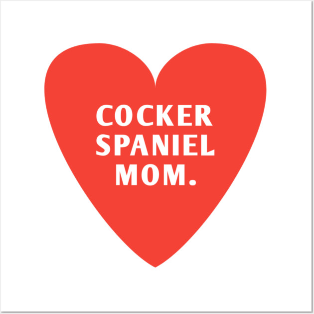 Cocker Spaniel Mom Wall Art by BlackMeme94