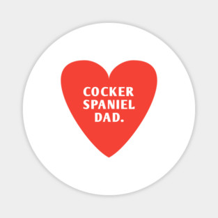 Cocker Spaniel Dad Magnet