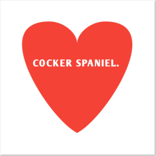 Cocker Spaniel Lover Posters and Art