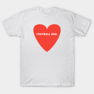 Football Lovers, Football Dad T-Shirt