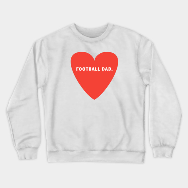 Football Lovers, Football Dad Crewneck Sweatshirt by BlackMeme94