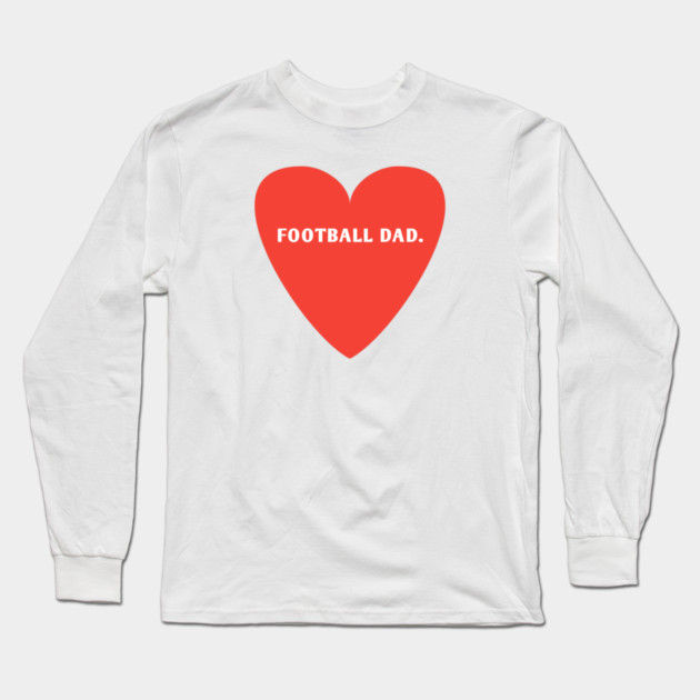 Football Lovers, Football Dad Long Sleeve T-Shirt by BlackMeme94