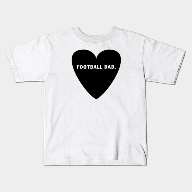 Football dad Kids T-Shirt by BlackMeme94
