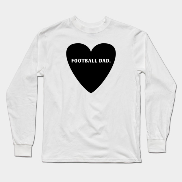 Football dad Long Sleeve T-Shirt by BlackMeme94