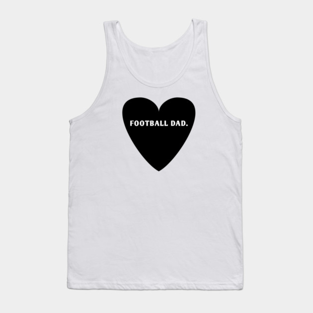 Football dad Tank Top by BlackMeme94