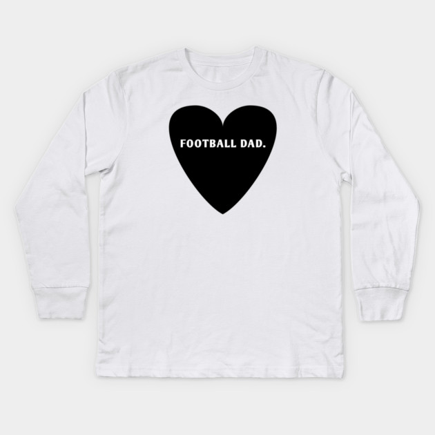 Football dad Kids Long Sleeve T-Shirt by BlackMeme94