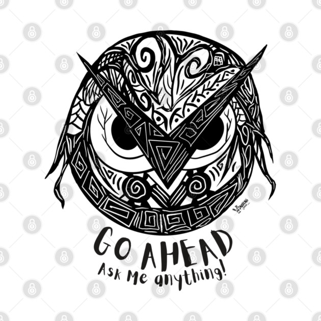 Go Ahead Ask Me Anything Angry Owl Design by DoodlingJorge