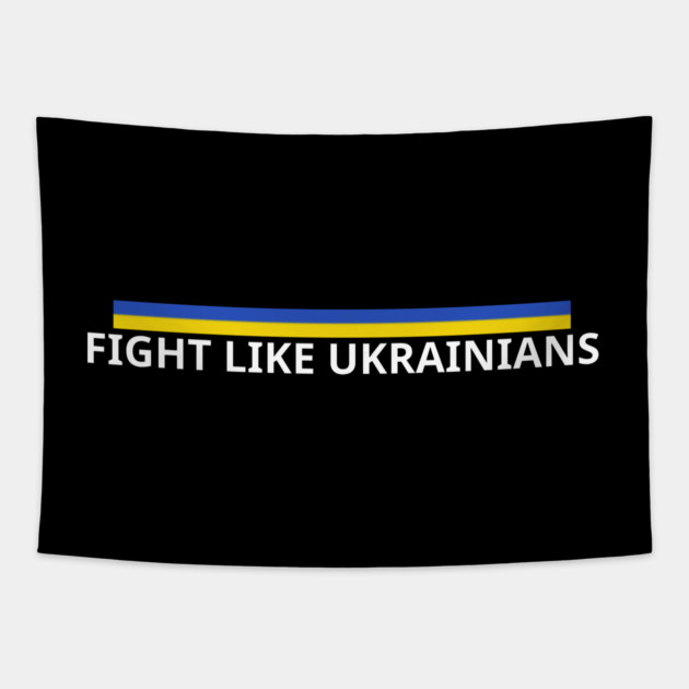 Fight-Like-Ukrainians Tapestry by BlackMeme94