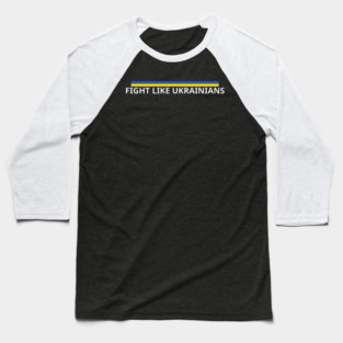 Fight-Like-Ukrainians Baseball T-Shirt