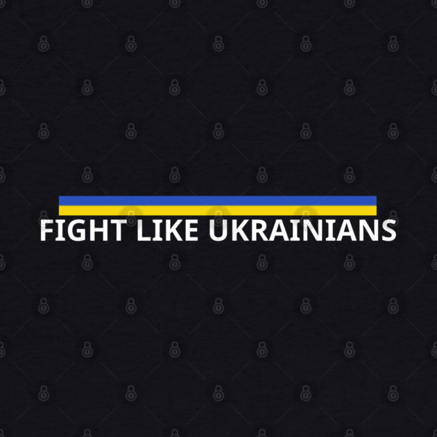 Fight-Like-Ukrainians by BlackMeme94