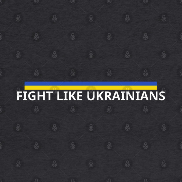 Fight-Like-Ukrainians by BlackMeme94