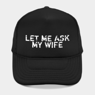 let-me-ask-my-wife Hat