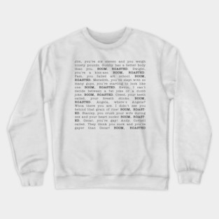 Boom, Roasted Crewneck Sweatshirt