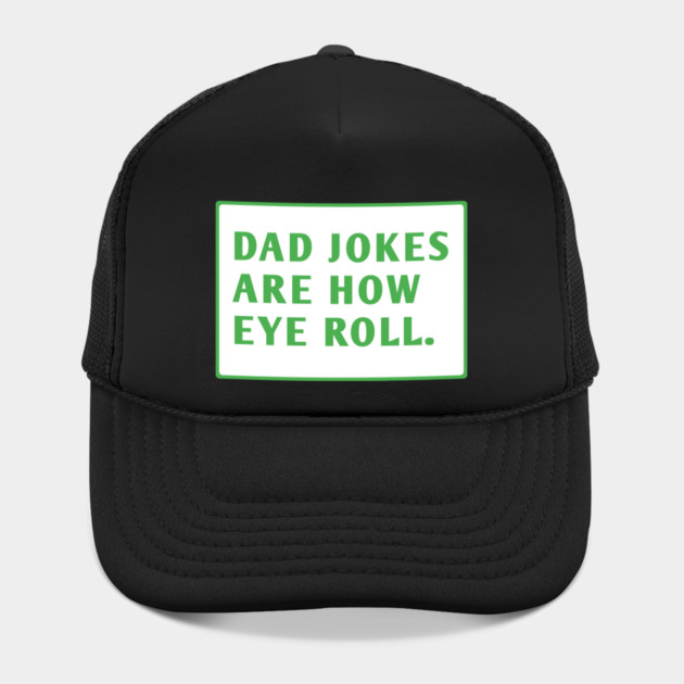 Dad Jokes Are How Eye Roll by BlackMeme94