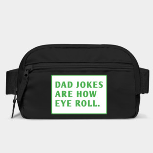 Dad Jokes Are How Eye Roll Bag