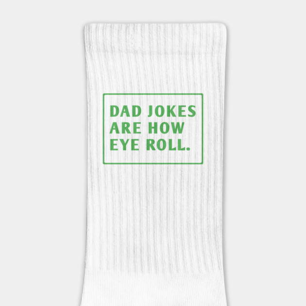 Dad Jokes Are How Eye Roll by BlackMeme94