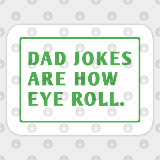 Dad Jokes Are How Eye Roll Sticker by BlackMeme94